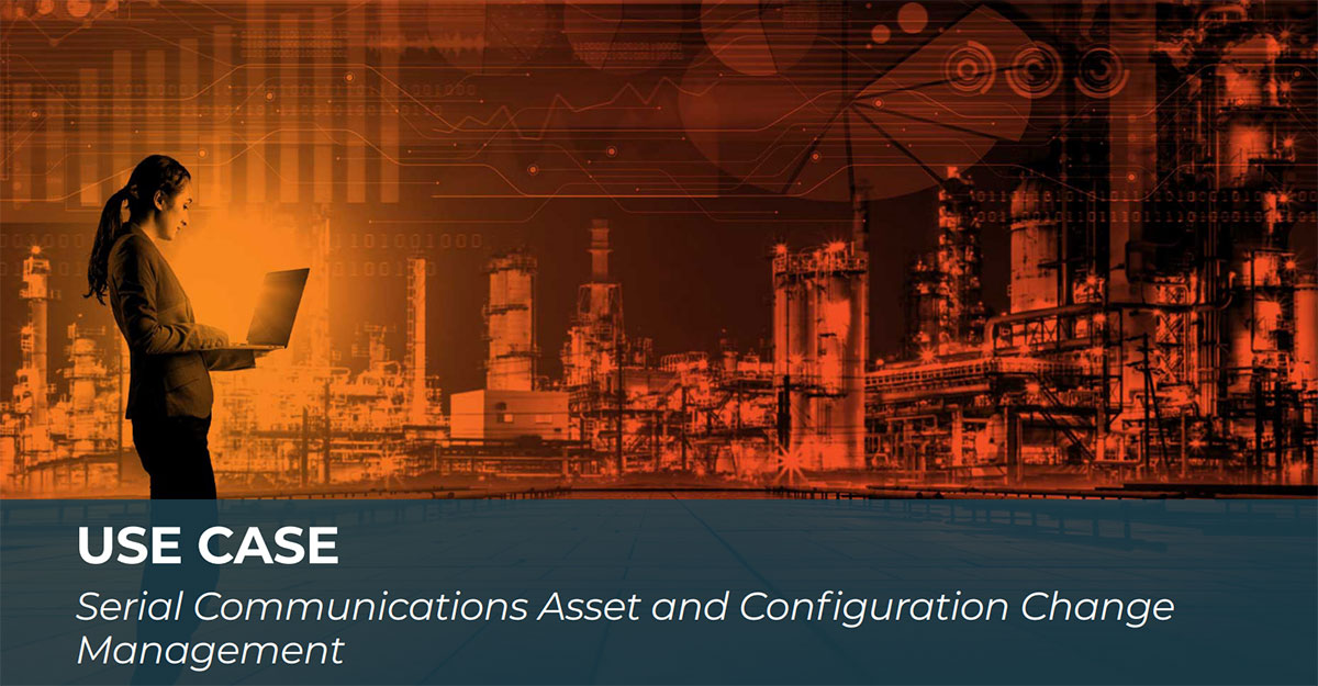 Serial Communications Asset and Configuration Change Management
